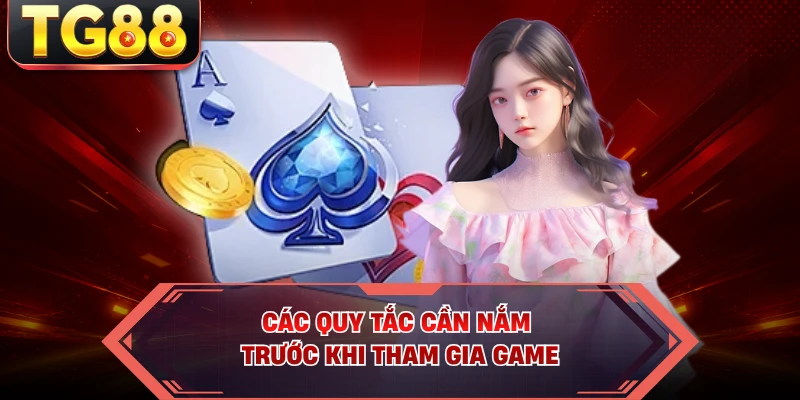 Các quy tắc cần nắm trước khi tham gia game