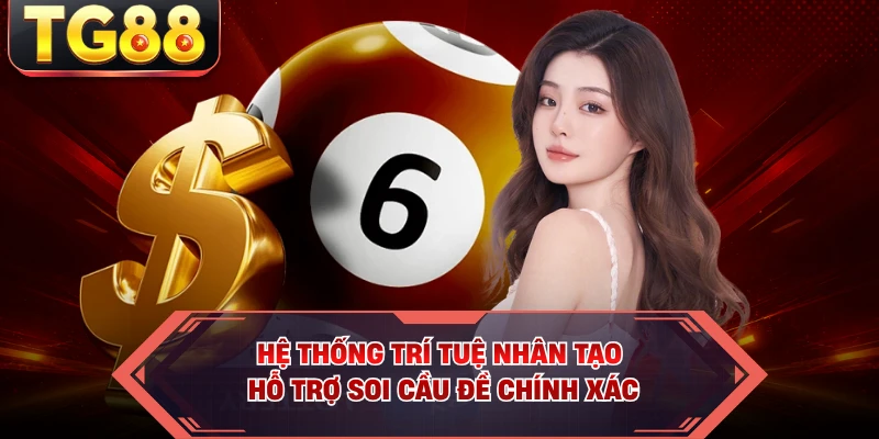 Hệ thống trí tuệ nhân tạo hỗ trợ soi cầu đề chính xác